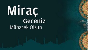 mirac kandiliniz geceniz mubarek olsun kutlu olsun